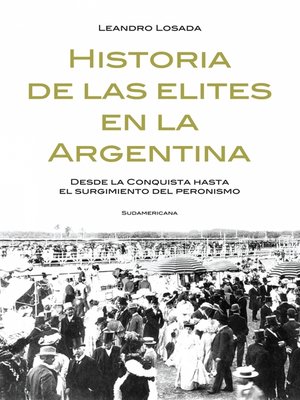 cover image of Historia de las elites en la Argentina